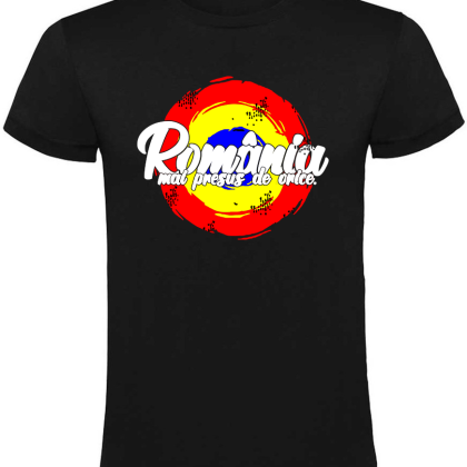 Tricou Romania mai presus de orice