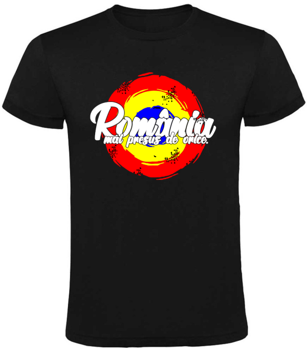 Tricou Romania mai presus de orice